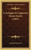 Le Ecloghe Di Calpurnio Pisone Siculo (1904)