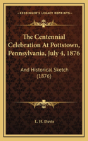 Centennial Celebration At Pottstown, Pennsylvania, July 4, 1876
