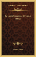 Le Nuove Catacombe Di Chiusi (1852)
