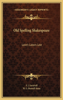 Old Spelling Shakespeare