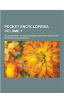 Pocket Encyclopedia; Or, a Dictionary of Arts, Sciences, and Polite Literature Volume 1: (English)