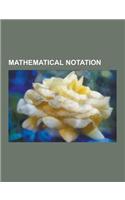 Mathematical Notation: Big O Notation, Numeral System, List of Mathematical Symbols, Bra-Ket Notation, Reverse Polish Notation, Blackboard Bo(English)