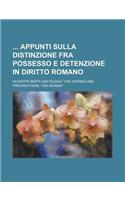 Appunti Sulla Distinzione Fra Possesso E Detenzione in Diritto Romano