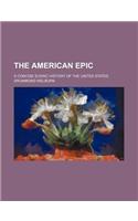The American Epic; A Concise Scenic History of the United States