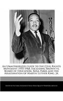 An Unauthorized Guide to the Civil Rights Movement 1955-1968, Including Brown vs. Board of Education, Rosa Parks and the Assassination of Martin Luther King, Jr.: (English)