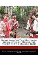 Native American Tribes Featuring the Mahican, the Mohave, the Nipmuc, and the Seminole Tribes