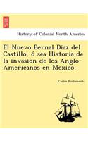 El Nuevo Bernal Diaz del Castillo, ó sea Historia de la invasion de los Anglo-Americanos en Mexico.