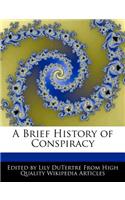 A Brief History of Conspiracy