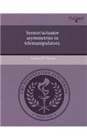 Sensor/Actuator Asymmetries in Telemanipulators