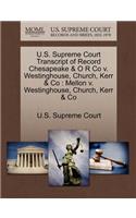 U.S. Supreme Court Transcript of Record Chesapeake & O R Co V. Westinghouse, Church, Kerr & Co