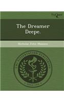 The Dreamer Deepe