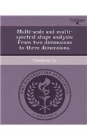 Multi-Scale and Multi-Spectral Shape Analysis: From Two Dimensions to Three Dimensions: (English)