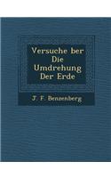 Versuche Ber Die Umdrehung Der Erde: (German)