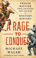 A Rage to Live, A Time to Die: How Last Stands Changed History