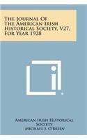 Journal of the American Irish Historical Society, V27, for Year 1928