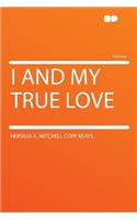 I and My True Love