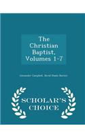 The Christian Baptist, Volumes 1-7 - Scholar's Choice Edition
