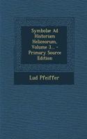 Symbolae Ad Historiam Heliceorum, Volume 3... - Primary Source Edition