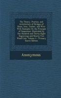 The Theory, Practice, and Architecture of Bridges of Stone, Iron, Timber, and Wire: With Examples on the Principle of Suspension: Illustrated by One H