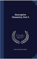 Descriptive Chemistry, Part 2