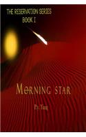 The Reservation Series: Morning Star