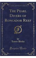 The Pearl Divers of Roncador Reef (Classic Reprint): (English)
