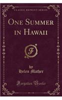 One Summer in Hawaii (Classic Reprint): (English)