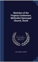 Sketches of the Virginia Conference, Methodist Episcopal Church, South