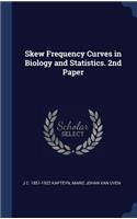 Skew Frequency Curves in Biology and Statistics. 2nd Paper