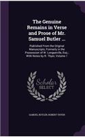 The Genuine Remains in Verse and Prose of Mr. Samuel Butler ...