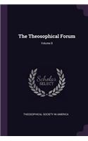 Theosophical Forum; Volume 8