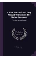 A New Practical And Easy Method Of Learning The Italian Language