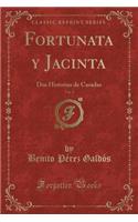 Fortunata Y Jacinta, Vol. 2: DOS Historias de Casadas (Classic Reprint)