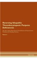 Reversing Idiopathic Thrombocytopenic Purpura: Deficiencies The Raw Vegan Plant-Based Detoxification & Regeneration Workbook for Healing Patients. Volume 4