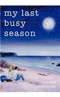 My Last Busy Season