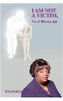 I am Not a Victim, I'm a Ministry Gift