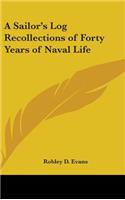 A Sailor's Log Recollections of Forty Years of Naval Life