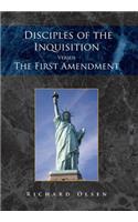 Disciples of the Inquisition Versus the First Amendment