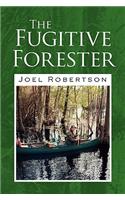 The Fugitive Forester
