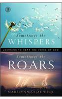Sometimes He Whispers, Sometimes He Roars