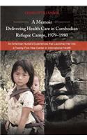 A Memoir-Delivering Health Care in Cambodian Refugee Camps, 1979-1980