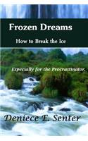 Frozen Dreams How to Break the Ice