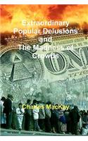 Extraordinary Popular Delusions and the Madness of Crowds