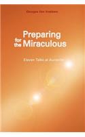 Preparing for the Miraculous