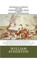 Suffering & Defeat of the Nothwestern Army under General Winchester: Massacre of the prisoners: Sixteen Months Imprisonment of the writer and others with the Indians and British in the War of 1812