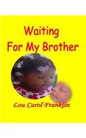 Waiting For My Brother