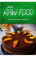 Real Raw Food - Dessert and Kids Cookbook