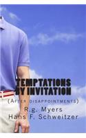 Temptations by invitation: (After disappointments)