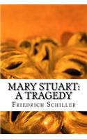 Mary Stuart: A Tragedy