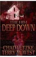 The Him Deep Down